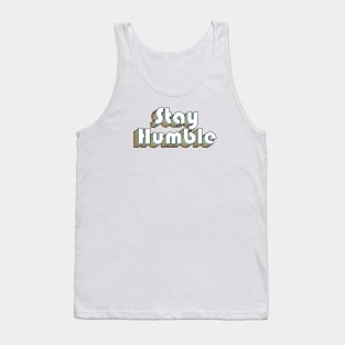 Stay Humble - Retro Rainbow Typography Faded Style Tank Top